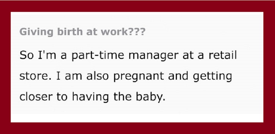 Pregnant Woman Told By Boss She’s Has To Stay At Work When Going Into Labor, Asks If It’s Legal